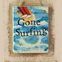 Gone Surfing Hanging Sign, thumbnail 2 of 2