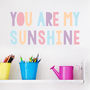 'You Are My Sunshine' Pastel Children's Wall Sticker, thumbnail 1 of 4