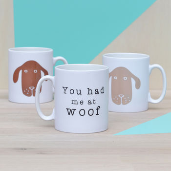 'You Had Me At Woof' Ceramic Mug, 2 of 5