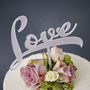 Calligraphy 'Love' Cake Topper, thumbnail 5 of 6