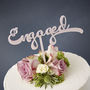 Calligraphy 'Engaged' Cake Topper, thumbnail 2 of 5