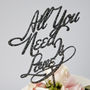 Elegant 'All You Need Is Love' Wedding Cake Topper, thumbnail 5 of 6