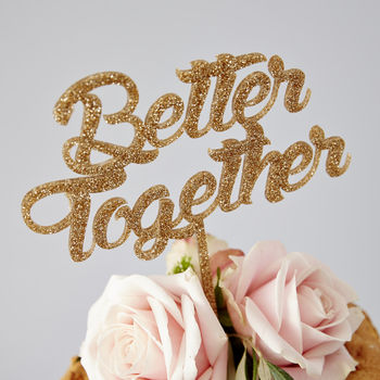 'Better Together' Wedding Cake Topper, 6 of 7