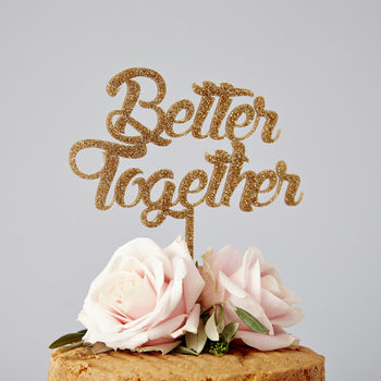 'Better Together' Wedding Cake Topper, 7 of 7