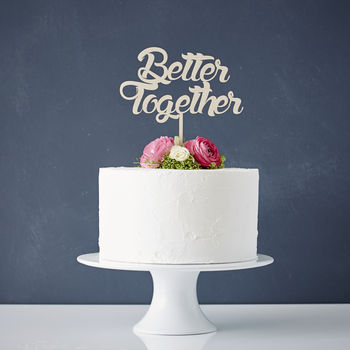 'Better Together' Wedding Cake Topper, 5 of 7