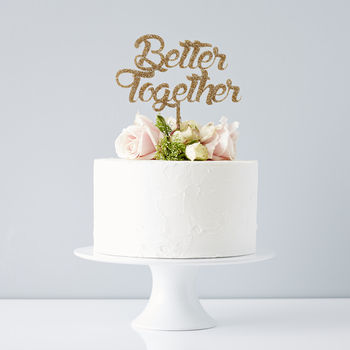 'Better Together' Wedding Cake Topper, 2 of 7