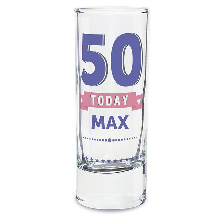 50th Birthday Personalised Shot Glass For Him By Chalk And Cheese