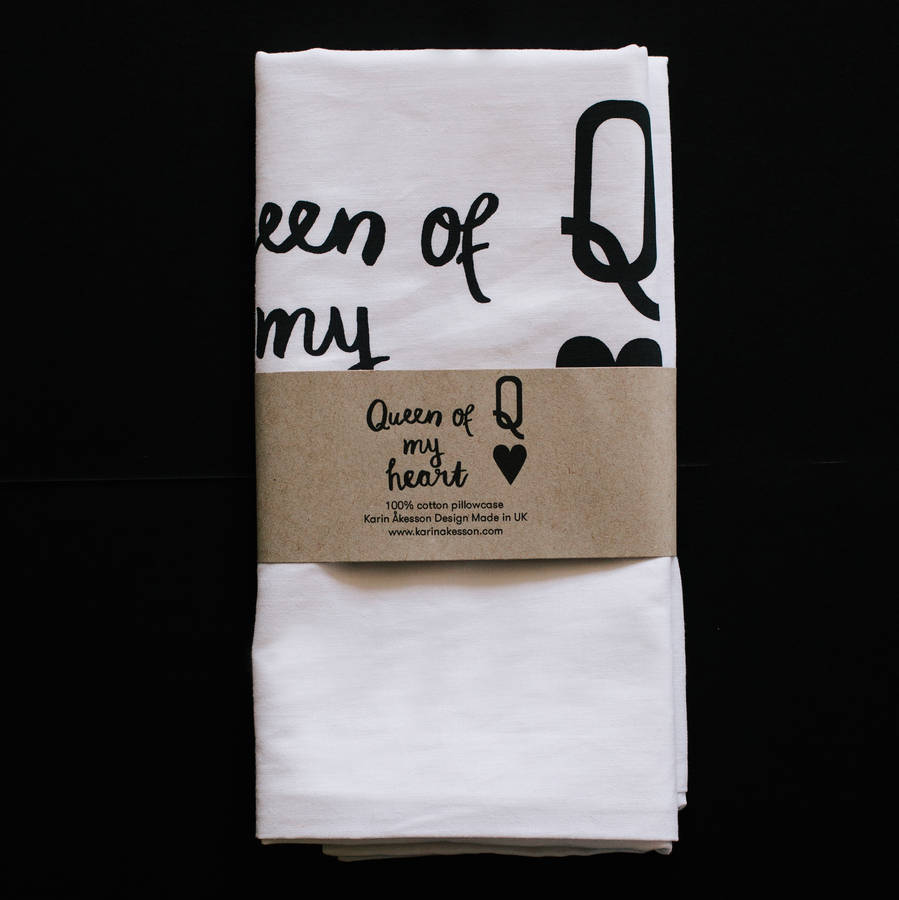 'Queen Of My Heart' Pillowcase By Karin Åkesson Design