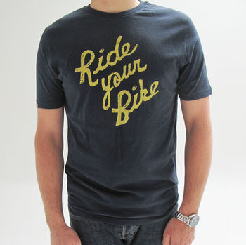 'ride your bike' slogan t shirt by bon courage | notonthehighstreet.com