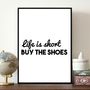 Fashion Print 'Life Is Short Buy The Shoes', thumbnail 1 of 2