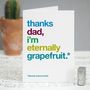Funny Autocorrect 'Eternally Grapefruit' Card For Dad, thumbnail 1 of 3