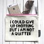 'I Could Give Up Shopping' Pouch, thumbnail 1 of 5