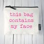 'This Bag Contains My Face' Pouch, thumbnail 2 of 6