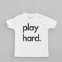 'Play Hard' Child's T Shirt, thumbnail 7 of 10