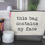 'This Bag Contains My Face' Washbag, thumbnail 3 of 5