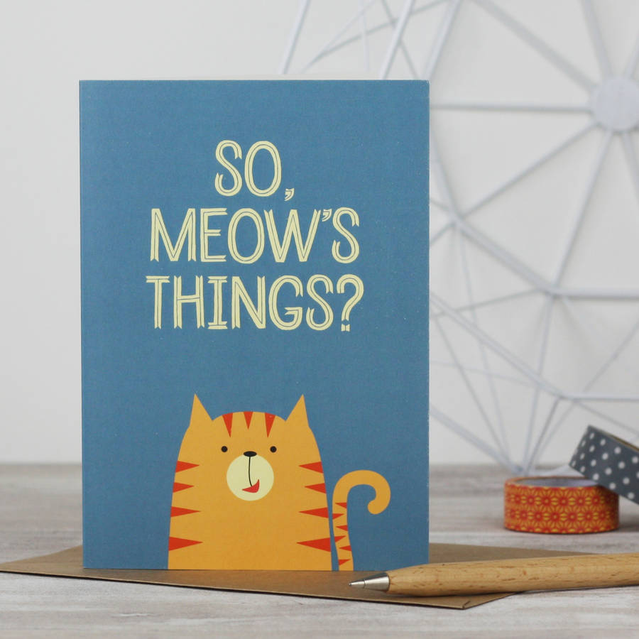 Funny Cat 'So, Meow's Things?' Cat Greeting Card By Wink Design