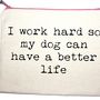 'I Work Hard For My Dog…' Pouch, thumbnail 2 of 5