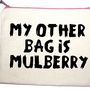 'My Other Bag Is Mulberry' Pouch, thumbnail 2 of 5