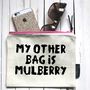'My Other Bag Is Mulberry' Pouch, thumbnail 1 of 5