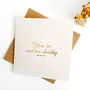 You're Not Too 'Shabby' Valentine's Day Gold Foil Card, thumbnail 4 of 4