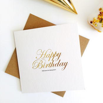 Well Done For Being Born, Birthday Gold Foil Card, 3 of 4