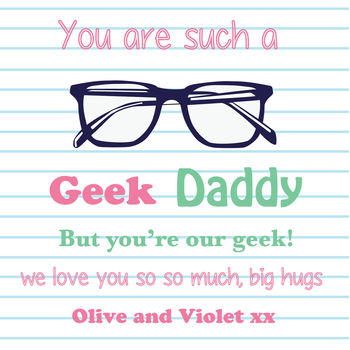Happy Birthday 'You Are Such A Geek Daddy', 2 of 3
