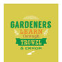 'Gardeners Learn Through Trowel And Error ' Card, thumbnail 2 of 2