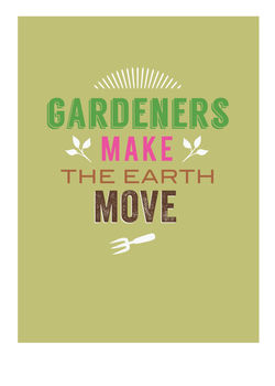 'Gardeners Make The Earth Move' Card, 2 of 2