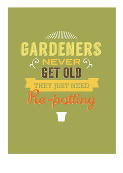'Gardeners Don't Get Old Just Need Repotting' Card, 2 of 2