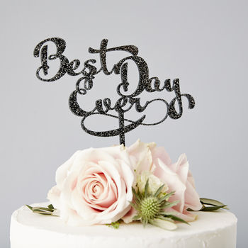 Calligraphy 'Best Day Ever' Wedding Cake Topper, 2 of 5