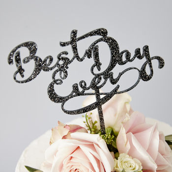 Calligraphy 'Best Day Ever' Wedding Cake Topper, 5 of 5
