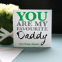 Personalised 'My Favourite Daddy' Father's Day Card, thumbnail 2 of 4