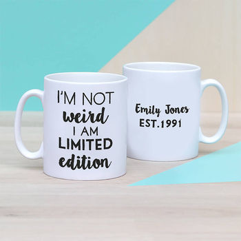 Personalised 'I'm Not Weird I Am Limited Edition' Mug, 2 of 4