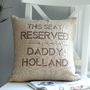 Personalised Reserved For… Daddy Cushion, thumbnail 1 of 4