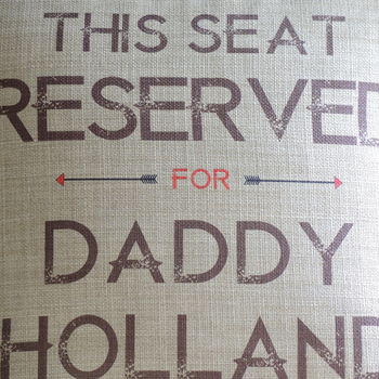 Personalised Reserved For… Daddy Cushion, 2 of 4