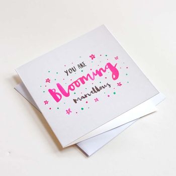 'You Are Blooming Marvellous' Greetings Card, 2 of 2