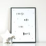 'These Are The Days' Print, thumbnail 1 of 2