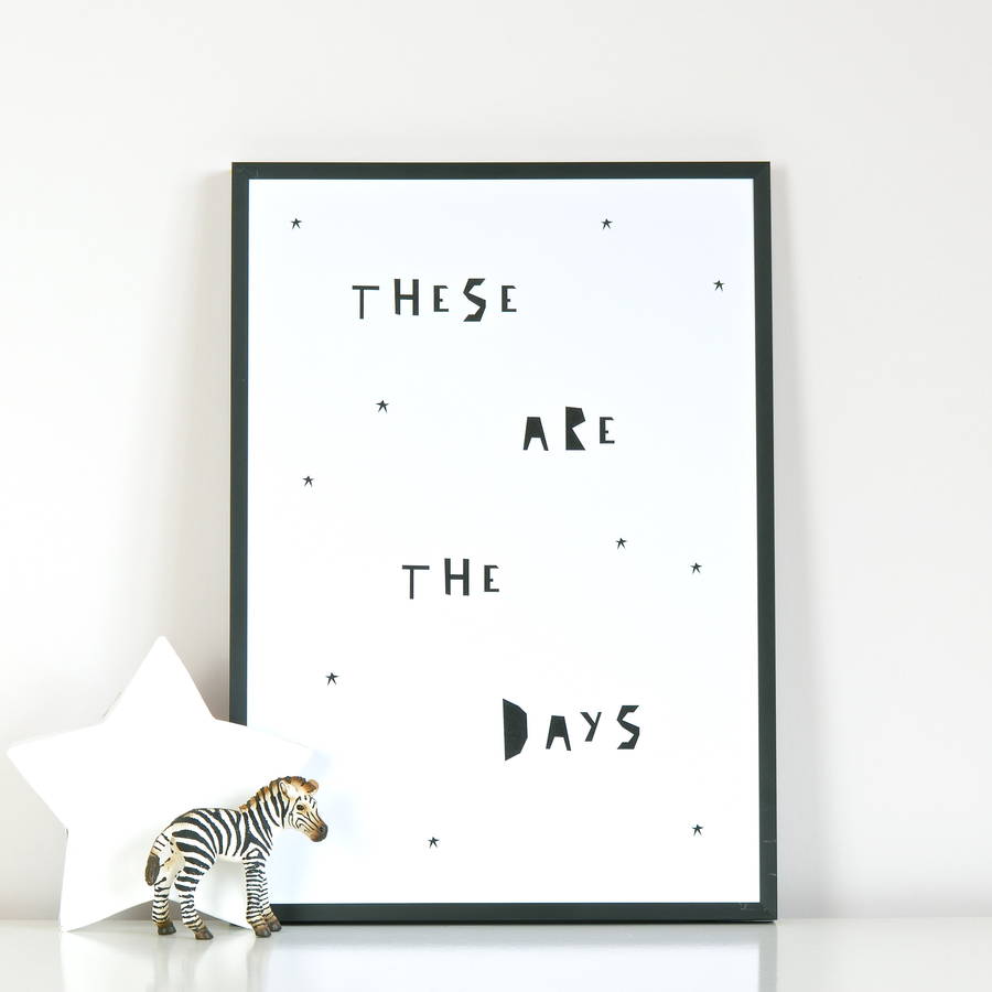 'These Are The Days' Print, 1 of 2