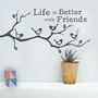 'Life Is Better With Friends' Wall Sticker, thumbnail 1 of 5
