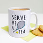 'Serve Me A Tea' Tennis Mug, thumbnail 2 of 8