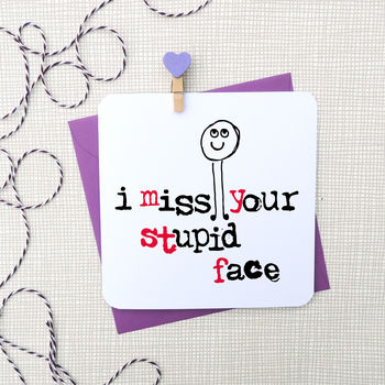 'i miss your stupid face' funny card by parsy card co ...