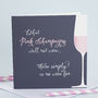 Pink Champagne Humour Card, thumbnail 1 of 4