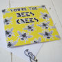'You're The Bees Knees' Greeting Card, thumbnail 3 of 3